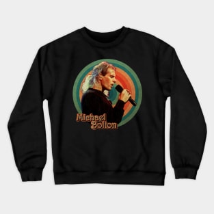 Michael Bolton 90s Retro Vintage Crewneck Sweatshirt